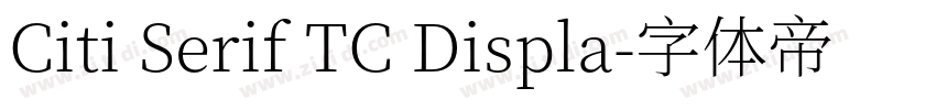 Citi Serif TC Displa字体转换